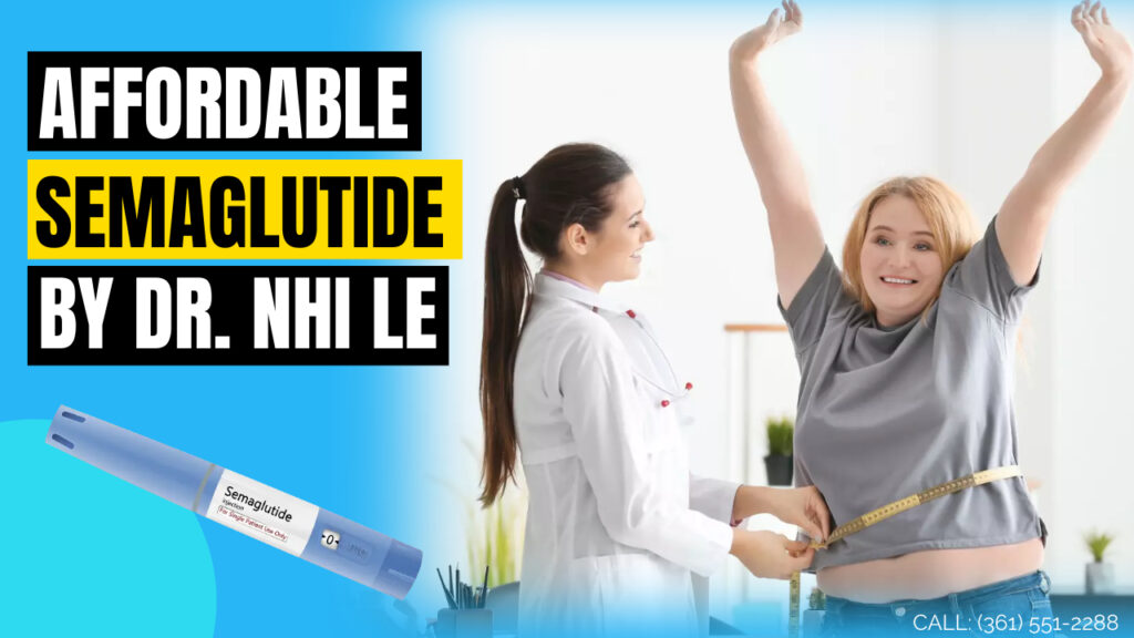 Affordable Semaglutide injection Now Offered by Dr. Nhi Le  in Victoria, Texas